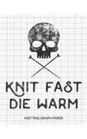 Knit Fast Die Warm Knitting Graph Paper