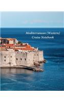 Mediterranean (Western) Cruise Notebook: Notebook and Journal for Planning and Organizing Your Next five Cruising Adventures