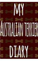 My Australian Terrier Diary: The perfect gift for the dog owner in your life - 6x9 119 page lined journal!
