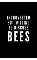 Introverted But Willing To Discuss Bees