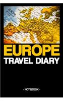 Europe Travel Diary: Notebook - diary - travel - countrys - adventures - culture - gift idea - gift - lined - 6 x 9 inch