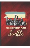 This Is My Happy Place Seattle