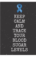 Keep Calm And Track Your Blood Sugar Levels