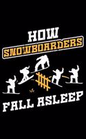 How Snowboarders Fall Asleep: Lined A5 Notebook for How Fall Asleep Journal