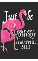 Just Be Your Own Unique Beautiful Self