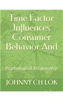 Time Factor Influences Consumer Behavior And