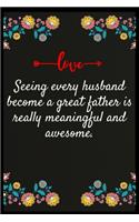 Seeing every husband become a great father is really meaningful and awesome.: Notebook: The perfect wife. I love My wife Forever