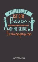 Hilflos ist der Bauer ohne seine Frauenpower: Notizbuch mit 120 Karierten Seiten im Format A5 (6x9 Zoll)