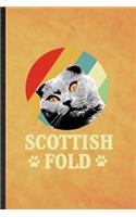 Scottish Fold: Funny Blank Lined Pet Kitten Cat Notebook/ Journal, Graduation Appreciation Gratitude Thank You Souvenir Gag Gift, Stylish Graphic 110 Pages