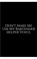 Don't Make Me Use