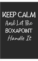 Keep Calm And Let The Boxapoint Handle It: Lined Journal, 120 Pages, 6 x 9, Boxapoint Dog Owner Gift Idea, Black Matte Finish (Keep Calm And Let The Boxapoint Handle It Journal)