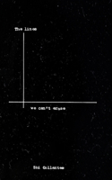 Lines We Can't Erase