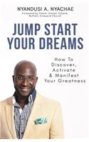 Jump Start Your Dreams