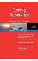 Zoning Supervisor RED-HOT Career Guide; 2569 REAL Interview Questions