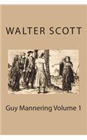 Guy Mannering Volume 1