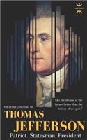 Thomas Jefferson: Patriot. Statesman. President. The Entire Life Story(23 Great Biographies)