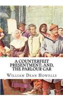 A Counterfeit Presentment; and, The Parlour Car