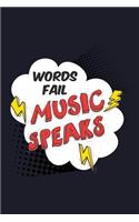 Words Fail Music Speaks