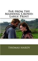 Far from the Madding Crowd: Large Print