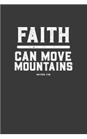 Faith Can Move Mountains: A 6x9 Inch Matte Softcover Journal Notebook with 120 Blank Lined Pages and an Uplifting Bible Verse Cover Slogan