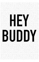 Hey Buddy