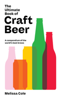 The Ultimate Book of Craft Beer: A Compendium of the World's Best Brews