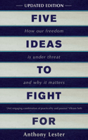 Five Ideas to Fight for (Revised Edition)