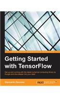 Getting Started with TensorFlow