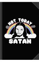 Not Today Satan Jesus Journal Notebook: Blank Lined Ruled for Writing 6x9 120 Pages