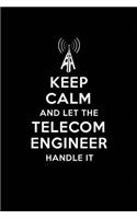 Keep Calm and Let the Telecom Engineer Handle It