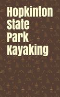 Hopkinton State Park Kayaking: Blank Lined Journal for Massachusetts Camping, Hiking, Fishing, Hunting, Kayaking, and All Other Outdoor Activities