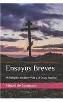 Ensayos Breves: Mi Religión, Verdad Y Vida Y El Cristo Español