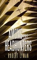 Among the Headhunters