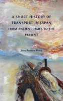 Short History of Transport in Japan from Ancient Times to the Present