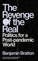 Revenge of the Real: Politics for a Post-Pandemic World