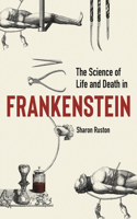 Science of Life and Death in Frankenstein