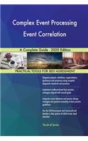 Complex Event Processing Event Correlation A Complete Guide - 2020 Edition