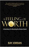 Feeling of Worth - a manifesto for mending our broken world
