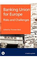 Banking Union for Europe: Risks and Challenges