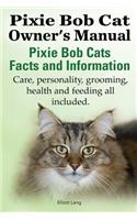 The Pixie Bob Cat Owner's Manual. Pixie Bob Cats Facts and Information. Care, Personality, Grooming, Health and Feeding All Included.