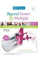 Beyond Invert and Multiply, Grades 3-6