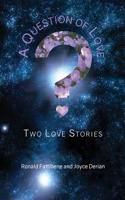 A Question of Love: Two Love Stories