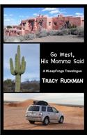 Go West, His Momma Said
