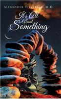 It's All About Something