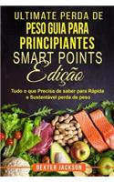 Ultimate Perda de Peso Guia Para Principiantes - Smart Points Edicao