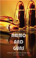 Ammo and Guns Pocket Monthly Planner 2018: 16 Month Calendar
