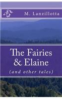 The Fairies & Elaine: (and Other Tales)