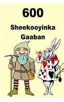 600 Sheekooyinka Gaaban