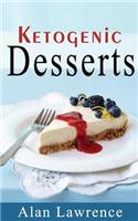Keto Desserts: The 50 Best Ketogenic Desserts Low Carb Desserts Cookbook: Written By Expert Low Carbohydrate Nutritionist and Chef (Low Carb Desserts, Keto Cookies