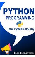Python Programming for Beginners: Learn Python in One Day (Python, Python for dummies, Python Crash Course)
